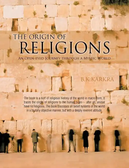 The Origin of Religions: An Open-Eyed Journey Through a Mystic World - Paperback