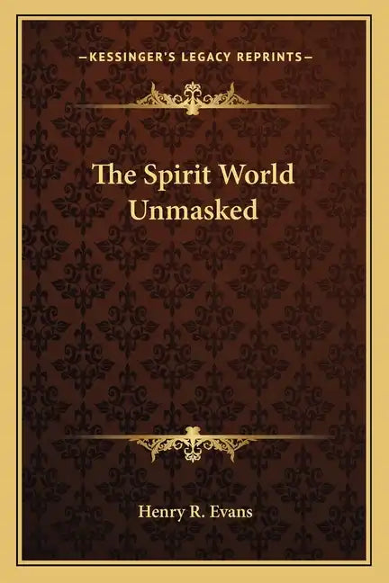 The Spirit World Unmasked - Paperback