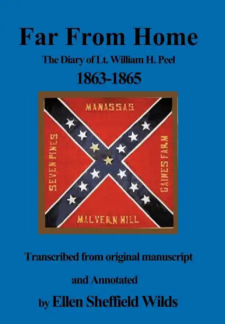 Far from Home: The Diary of Lt. William H. Peel 1863-1865 - Hardcover