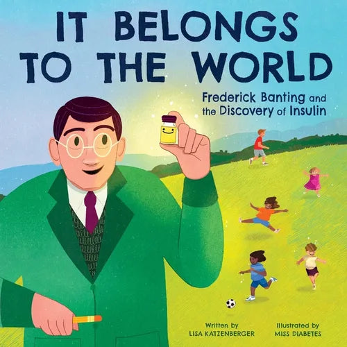 It Belongs to the World: Frederick Banting and the Discovery of Insulin - Hardcover