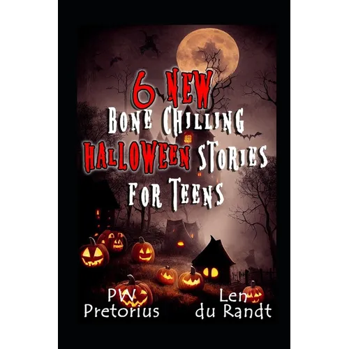 6 New Bone Chilling Halloween Stories for Teens - Paperback