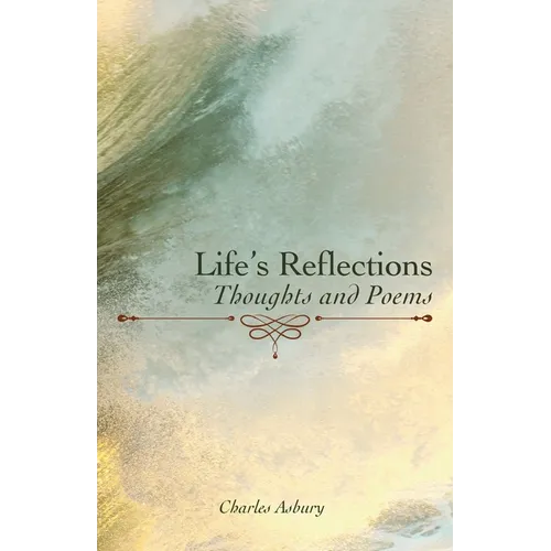 Life's Reflections: Thoughts and Poems - Paperback