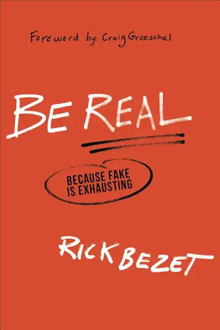 Be Real: Because Fake Is Exhausting - Paperback