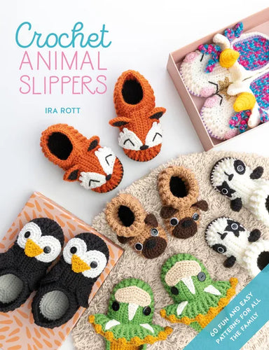 Crochet Animal Slippers: 60 Fun and Easy Patterns for All the Family - Paperback