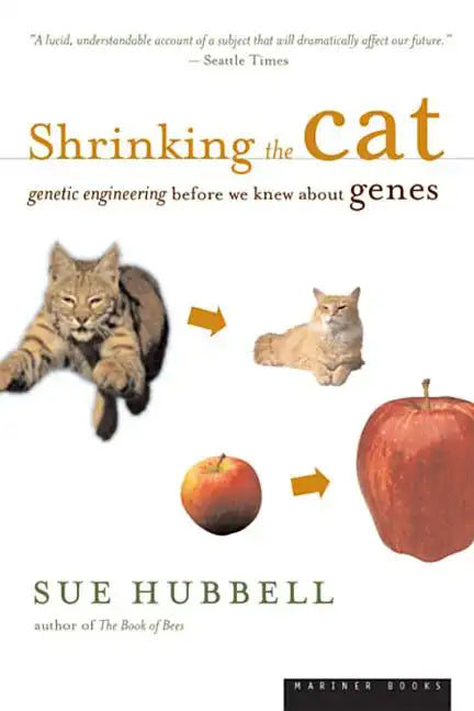 Shrinking the Cat: Genetic Engineering Before We Knew about Genes - Paperback