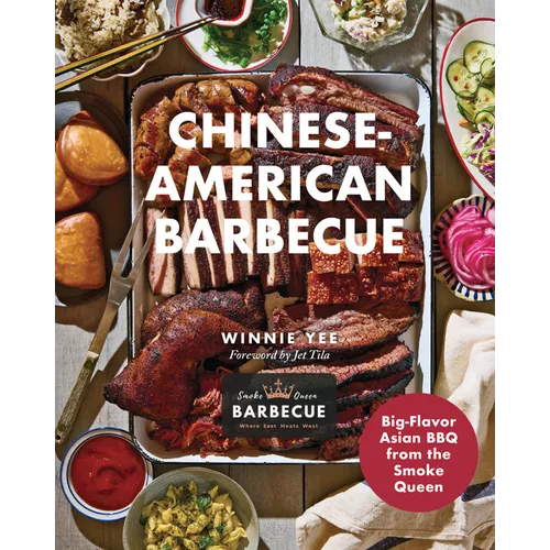 Chinese-American Barbecue: Big-Flavor Asian BBQ from the Smoke Queen - Hardcover