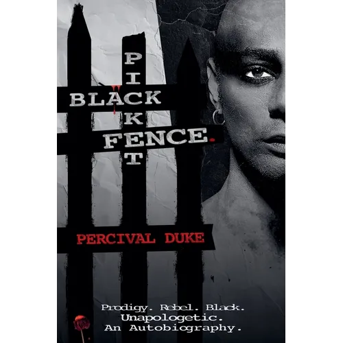 BLACK PICKET FENCE. (Prodigy. Rebel. Black. Unapologetic. An Autobiography.) - Paperback