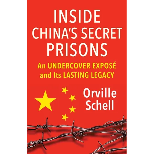 Inside China's Secret Prisons: An Undercover Exposé and Its Lasting Legacy - Hardcover