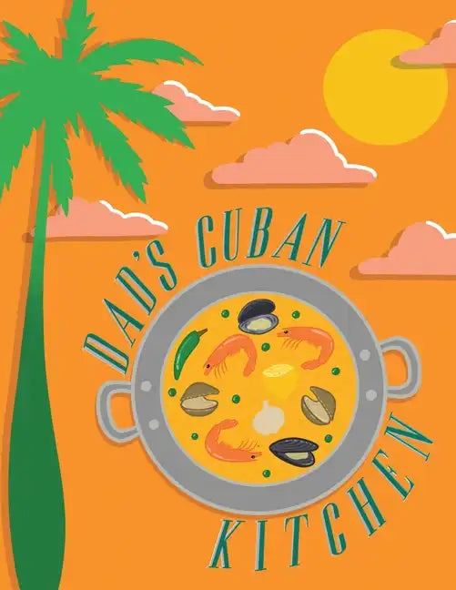 Dad's Cuban Kitchen - Paperback