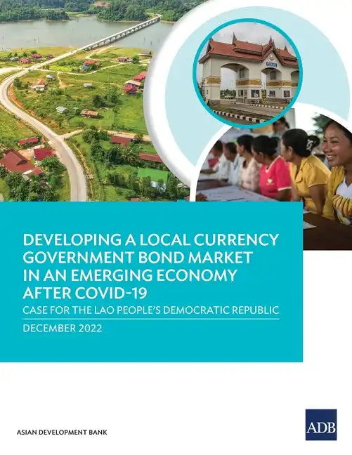 Developing a Local Currency Government Bond Market in an Emerging Economy After Covid-19: Case for the Lao People's Democratic Republic - Paperback