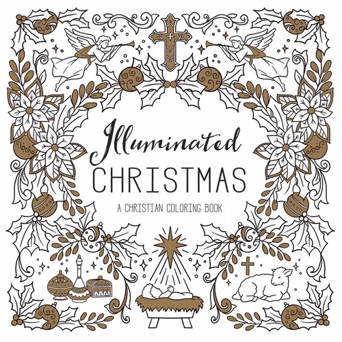 Illuminated Christmas: A Christian Coloring Book - Paperback