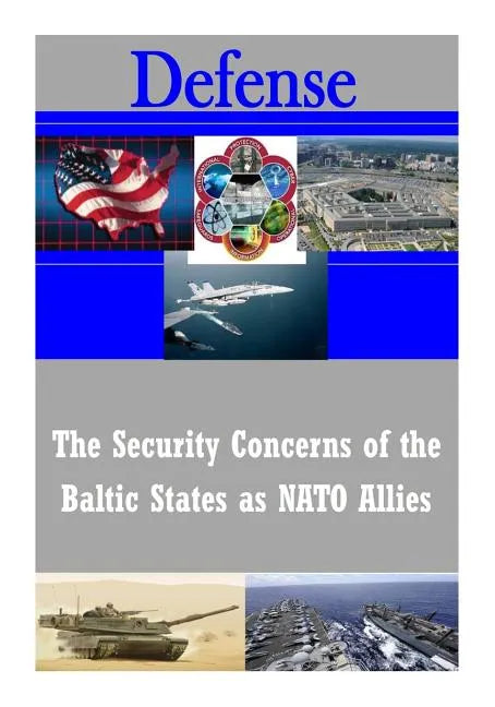 The Security Concerns of the Baltic States as NATO Allies - Paperback
