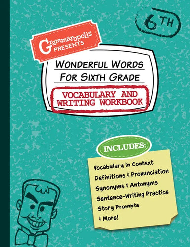 Wonderful Words for Sixth Grade Vocabulary and Writing Workbook: Definitions, Usage in Context, Fun Story Prompts, & More - Paperback