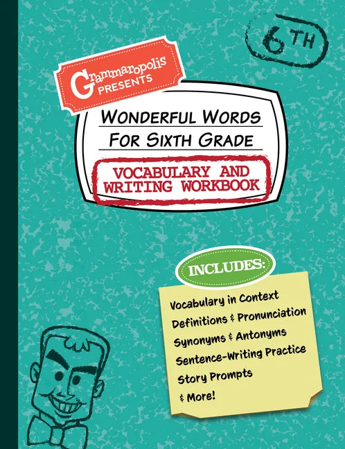 Wonderful Words for Sixth Grade Vocabulary and Writing Workbook: Definitions, Usage in Context, Fun Story Prompts, & More - Paperback