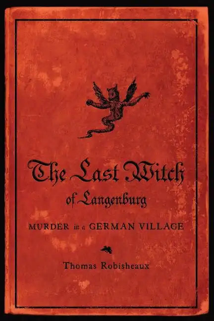 The Last Witch of Langenburg: Murder in a German Village - Paperback