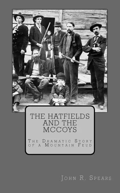 The Hatfields and the McCoys: The Dramatic Story of a Mountain Feud - Paperback