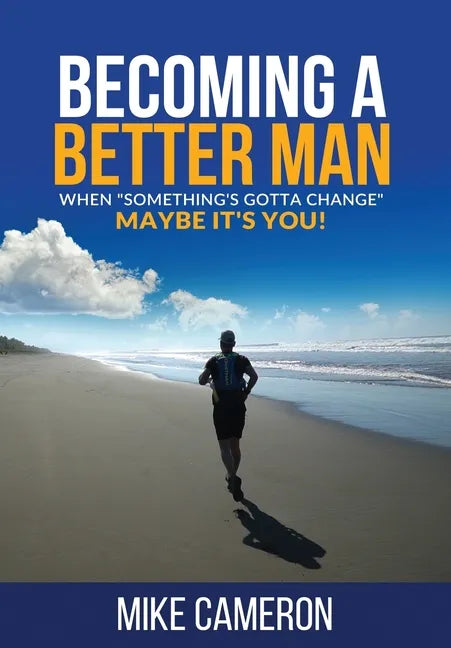 Becoming A Better Man: When 