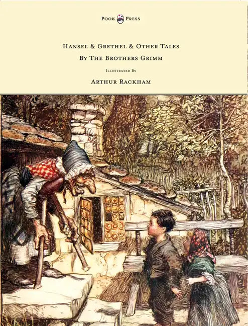 Hansel & Grethel - & Other Tales by the Brothers Grimm - Illustrated by Arthur Rackham - Paperback