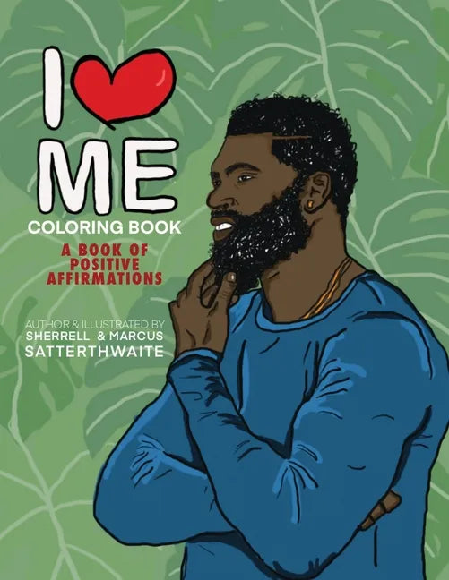 I Love Me Coloring Book: Positive Affirmations for Men of Color - Paperback