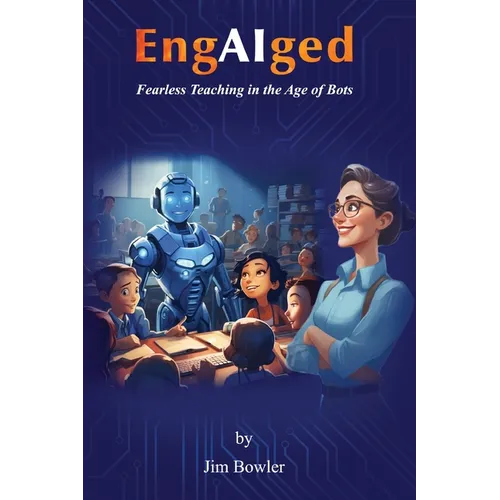 EngAlged: Fearless Teaching in the Age of Bots - Paperback
