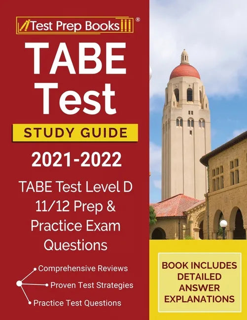 TABE Test Study Guide 2021-2022: TABE Test Level D 11/12 Study Guide and Practice Exam Questions [Book Includes Detailed Answer Explanations] - Paperback
