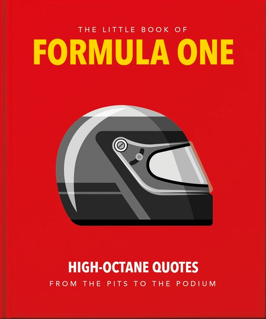 The Little Guide to Formula One: High-Octane Quotes from the Pits to the Podium - Hardcover