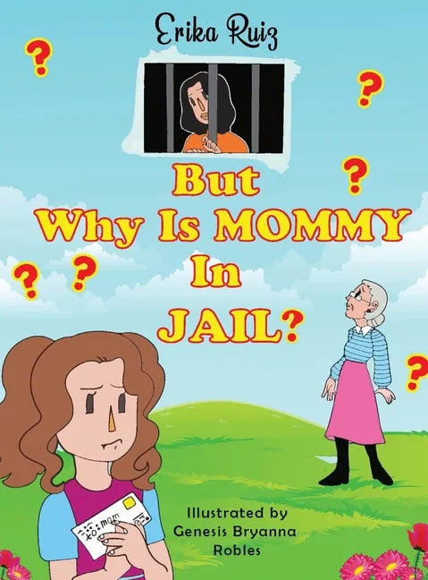 But Why Is Mommy in Jail? - Hardcover