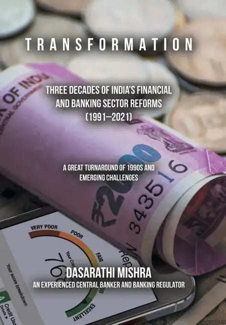 T R a N S F O R M a T I O N: Three Decades of India's Financial and Banking Sector Reforms (1991-2021) - Hardcover