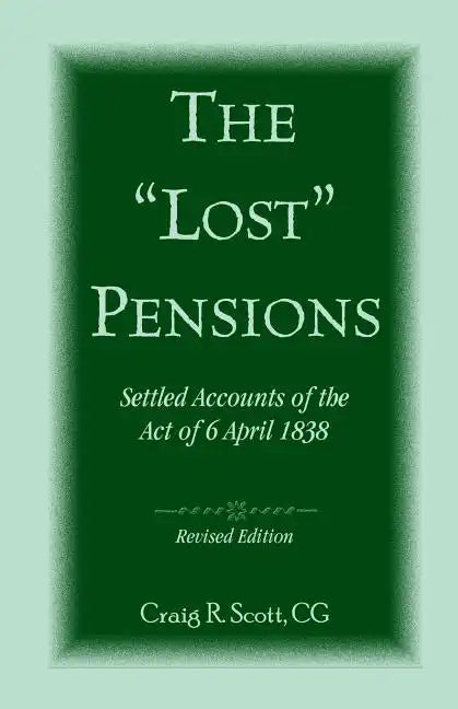 The 'Lost' Pensions: Settled Accounts of the Act of 6 April 1838, Revised Edition - Paperback