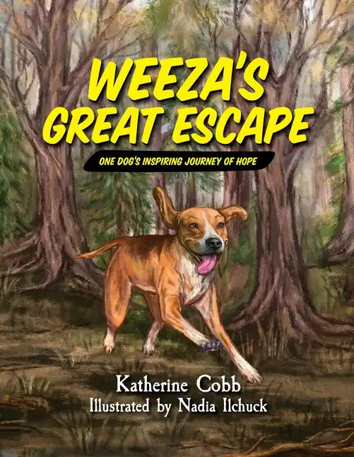 Weeza's Great Escape: One dog's inspiring journey of hope - Paperback