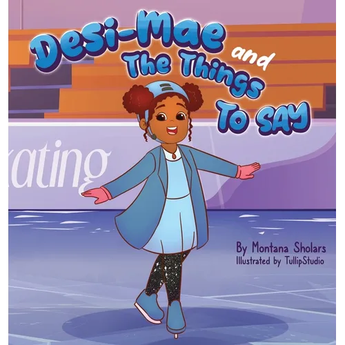 Desi-Mae and The Things to say - Hardcover