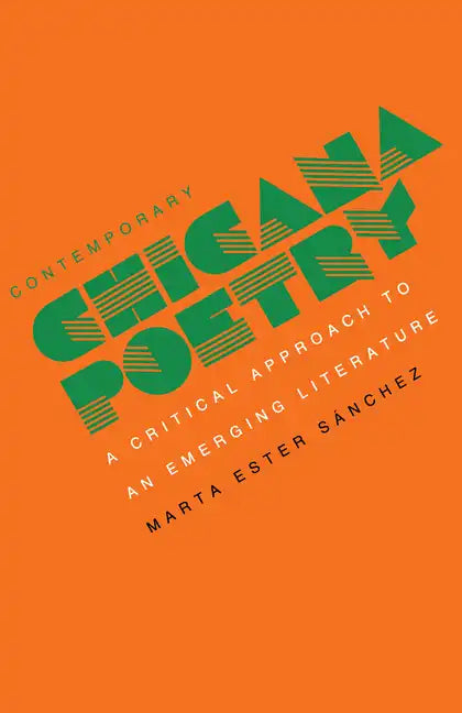 Contemporary Chicana Poetry: A Critical Approach to an Emerging Literature - Paperback