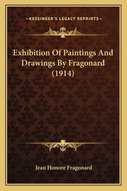 Exhibition Of Paintings And Drawings By Fragonard (1914) - Paperback