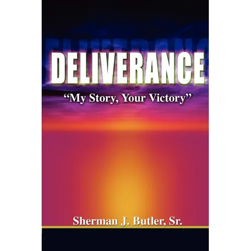 Deliverance, My Story, Your Victory - Paperback