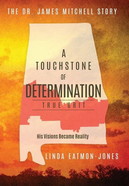 A Touchstone of Determination - True Grit: The Dr. James Mitchell Story - Hardcover