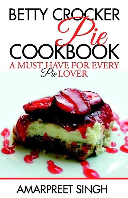Betty Crocker Pie Cookbook - Become a Pie and Dessert expert - Paperback