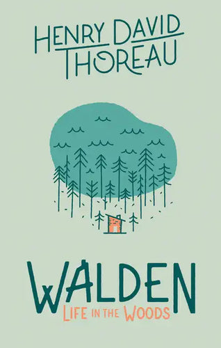 Walden: Life in the Woods: Life in the Woods - Hardcover