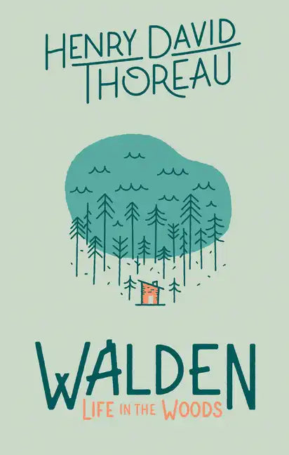 Walden: Life in the Woods: Life in the Woods - Hardcover