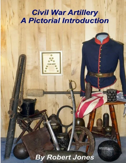 Civil War Artillery - A Pictorial Introduction - Paperback