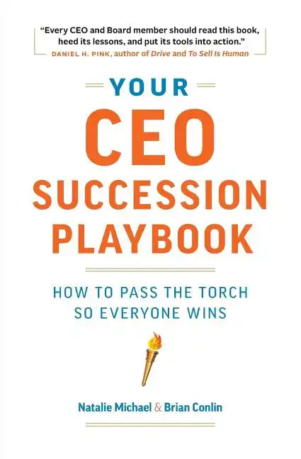 Your CEO Succession Playbook: How to Pass the Torch So Everyone Wins - Paperback