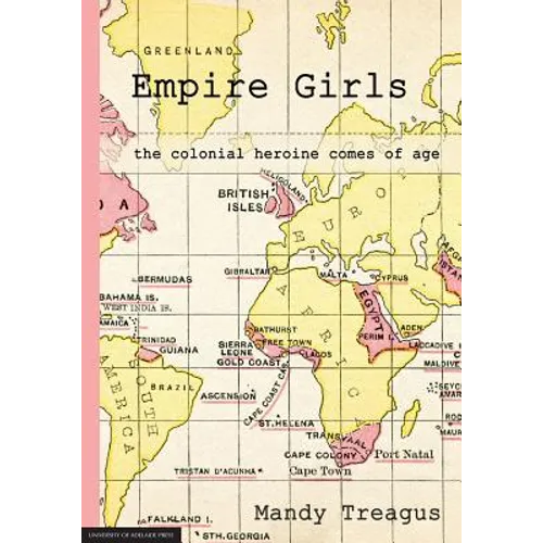 Empire Girls: the colonial heroine comes of age - Paperback