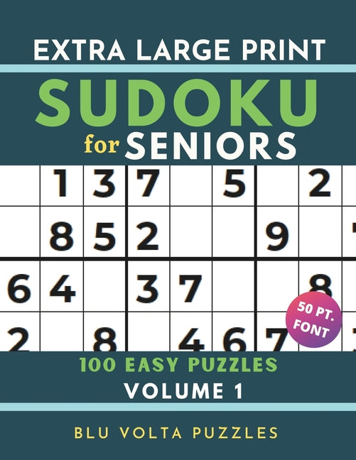 Extra Large Print Sudoku for Seniors: 100 Easy Puzzles Book with Solutions Volume 1 Perfect for Beginners & Elderly 50pt Font - Paperback