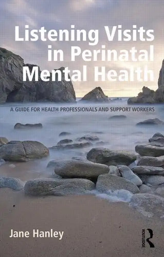Listening Visits in Perinatal Mental Health: A Guide for Health Professionals and Support Workers - Paperback
