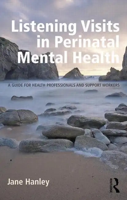 Listening Visits in Perinatal Mental Health: A Guide for Health Professionals and Support Workers - Paperback