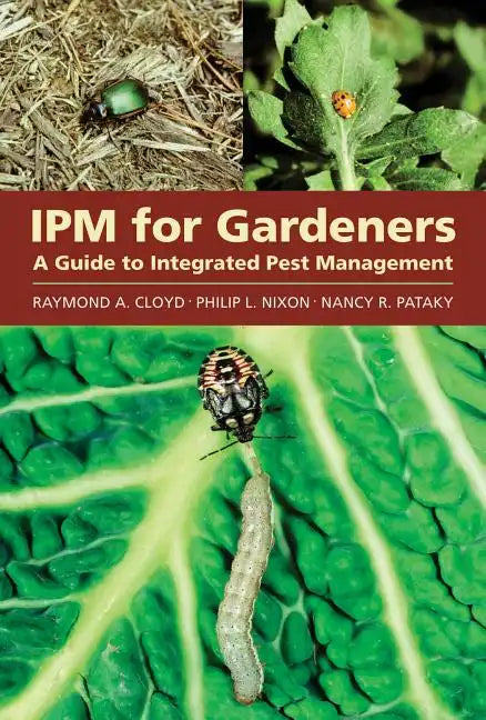 Ipm for Gardeners: A Guide to Integrated Pest Management - Paperback