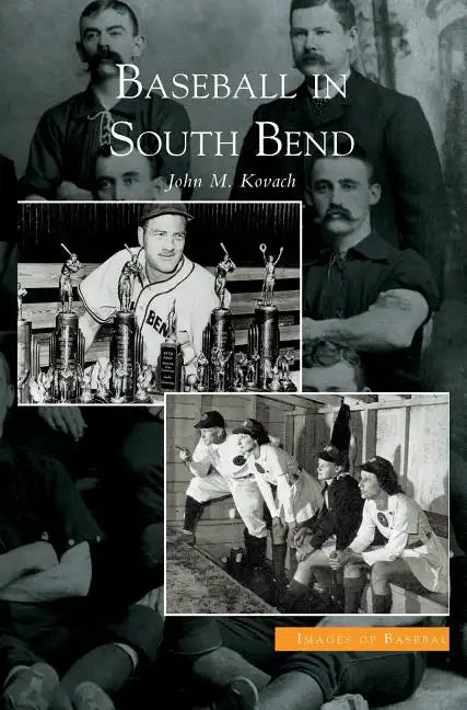 Baseball in South Bend - Hardcover