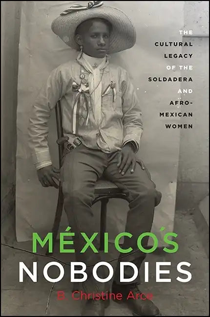 México's Nobodies: The Cultural Legacy of the Soldadera and Afro-Mexican Women - Paperback