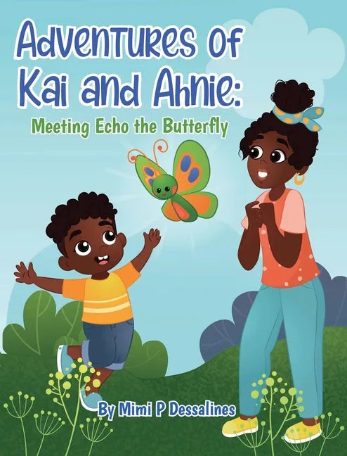 Adventures of Kai and Ahnie: Meeting Echo the Butterly - Hardcover