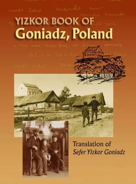 Memorial Book of Goniadz Poland: Translation of Sefer Yizkor Goniadz - Hardcover