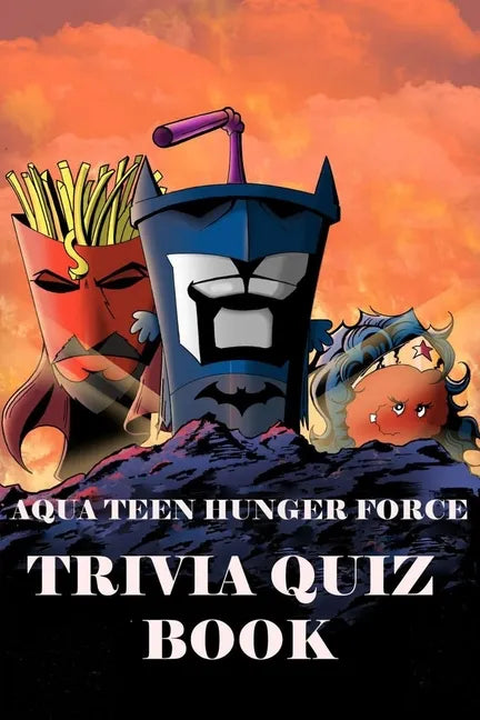 Aqua Teen Hunger Force: Trivia Quiz Book - Paperback